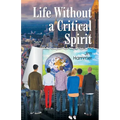 Life Without a Critical Spirit