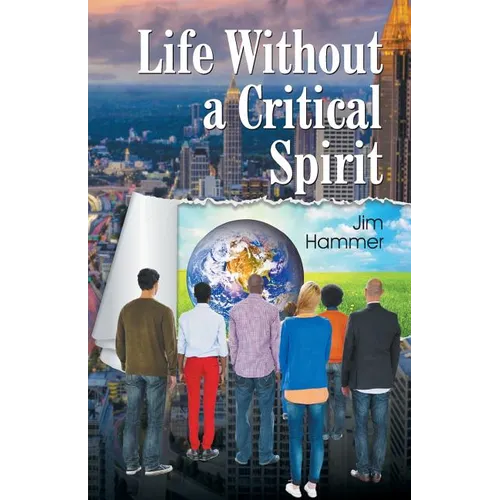 Life Without a Critical Spirit