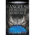 Angels, Demons, & Mortals: The Guardians, Book 1