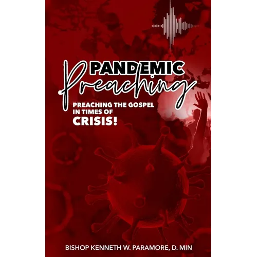 Pandemic Preaching: Preaching the Gospel in Times of Crisis
