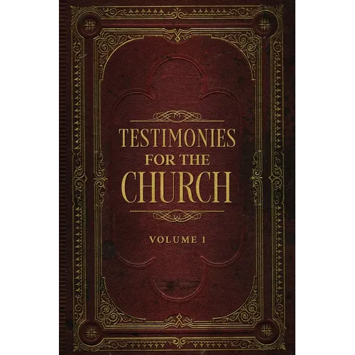 Testimonies for the Church Volume 1