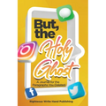 But, the Holy Ghost