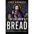 The Children's Bread: Discovering God's Will to Heal