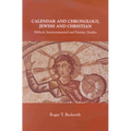 Calendar and Chronology, Jewish and Christian: Biblical, Intertestamental and Patristic Studies