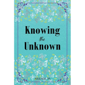 Knowing the Unknown