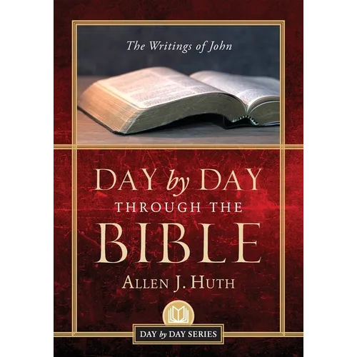Day by Day Through the Bible: The Writings of John