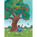 Troy's First Fruits: Love, Joy, and Peace