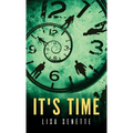 It's Time: A Spiritual Thriller. Four Lives. One Collision. Where every choice echoes into eternity.