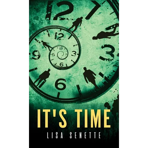 It's Time: A Spiritual Thriller. Four Lives. One Collision. Where every choice echoes into eternity.