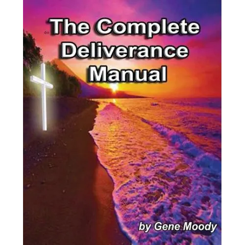 The Complete Deliverance Manual