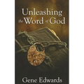 Unleashing the Word of God: How the Chronological Story of the First Century Unlocks the New Testament