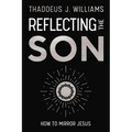 Reflecting the Son: How to Mirror Jesus