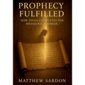 Prophesy Fulfilled: How Jesus Completes the Messianic Promise