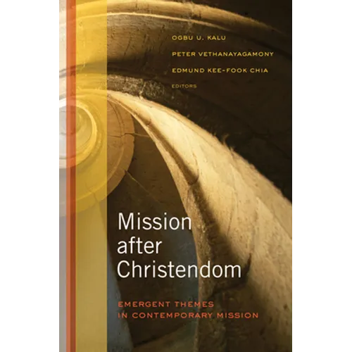 Mission After Christendom: Emergent Themes in Contemporary Mission