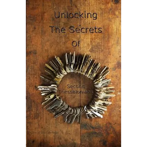 Unlocking The Secrets Of Second Thessalonians