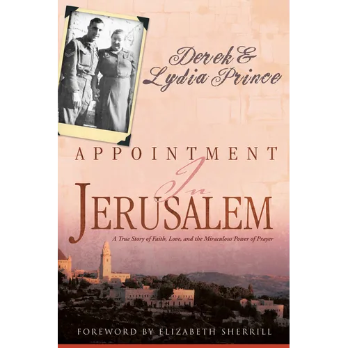 Appointment in Jerusalem: A True Story of Faith, Love, and the Miraculous Power of Prayer (Revised, Updated)
