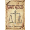 Mysteries Unsealed, Secrets Revealed