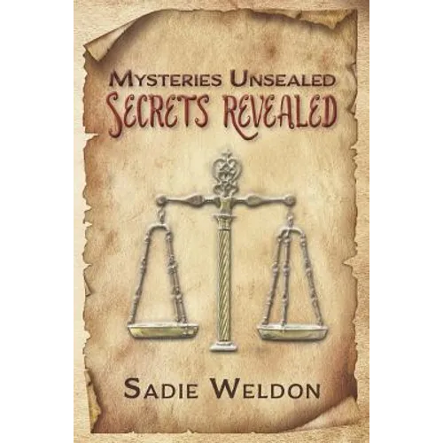 Mysteries Unsealed, Secrets Revealed