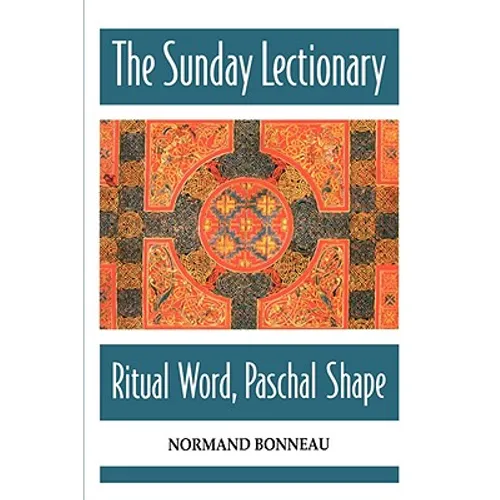 The Sunday Lectionary: Ritual Word, Paschal Shape