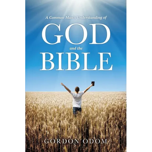 A Common Man's Understanding of God and the Bible