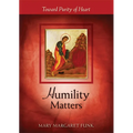 Humility Matters: Toward Purity of Heart