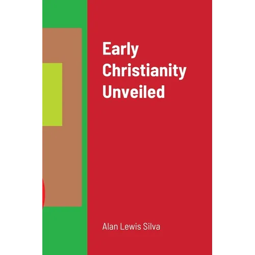 Early Christianity Unveiled