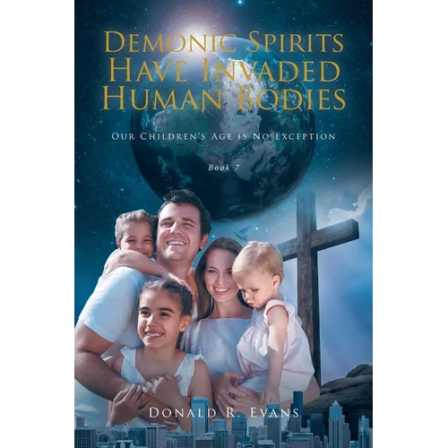 Demonic Spirits Have Invaded Human Bodies: Our Children's Age is No Exception