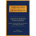 The Plates of Mormon: A Book of Mormon Study Edition Based on Textual and Narrative Structures in the English Translation
