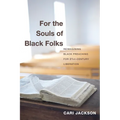 For the Souls of Black Folks: Reimagining Black Preaching for Twenty-First-Century Liberation