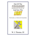 Out of the Shadows and Into the Light: The Exodus as a Pattern for Discipleship