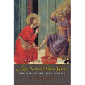 Not as the World Gives: The Way of Creative Justice