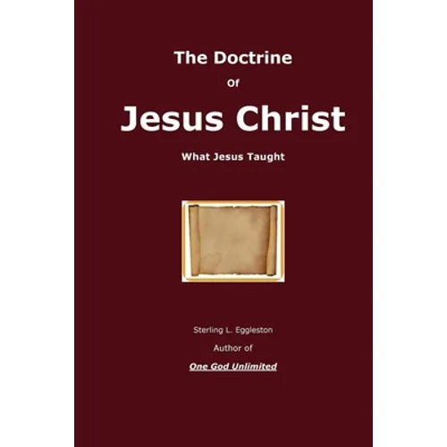 The Doctrine of Jesus Christ: What Jesus Taught