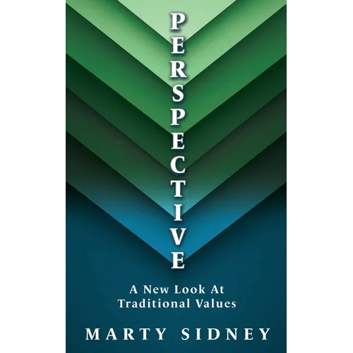 P E R S P E CT I V E: A New Look At Traditional Values