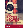 The Focus of Prayer: A balanced prayer life