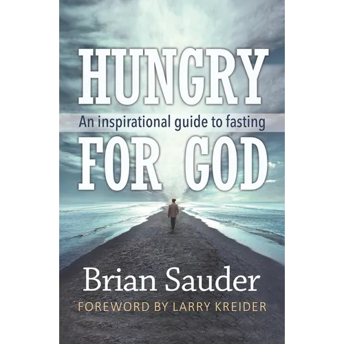 Hungry for God: An inspirational guide to fasting