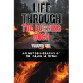 Life Through the Burning Bush: Volume One