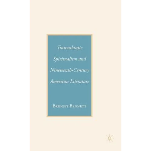 Transatlantic Spiritualism and Nineteenth-Century American Literature