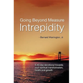 Going Beyond Measure--Intrepidity: A 40-Day Devotional Towards Your Spiritual Transformation, Health and Growth