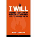 I Will: Learning to Follow the Revolutionary With Two Small Words
