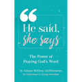 He Said, She Says: The Power Of Praying God's Word