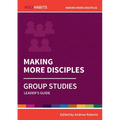 Making More Disciples: Group Studies: Leader's guide