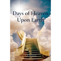 Days of Heaven Upon Earth