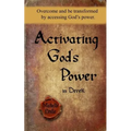 Activating God's Power in Derek: Overcome and be transformed by accessing God's power.