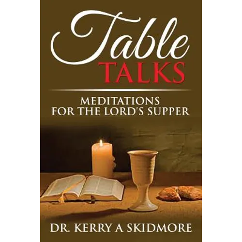 Table Talks: Meditations for the Lord's Supper