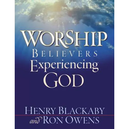 Worship: Believers Experiencing God