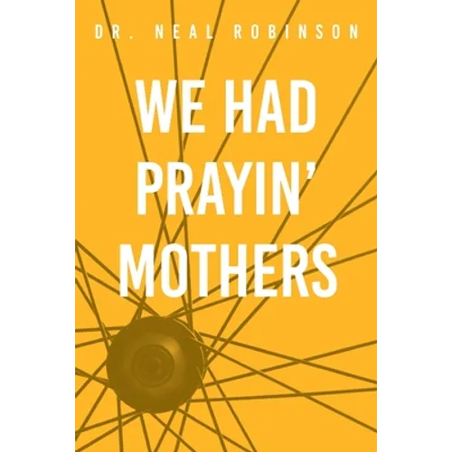 We Had Prayin' Mothers