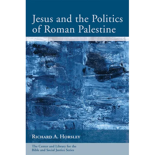 Jesus and the Politics of Roman Palestine