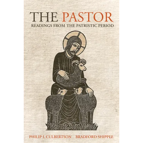 The Pastor: Readings from the Patristic Period