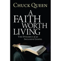 A Faith Worth Living: The Dynamics of an Inclusive Gospel