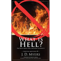 What is Hell?: The Truth About Hell and How to Avoid It